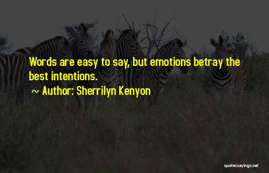 Words Are Easy To Say Quotes By Sherrilyn Kenyon