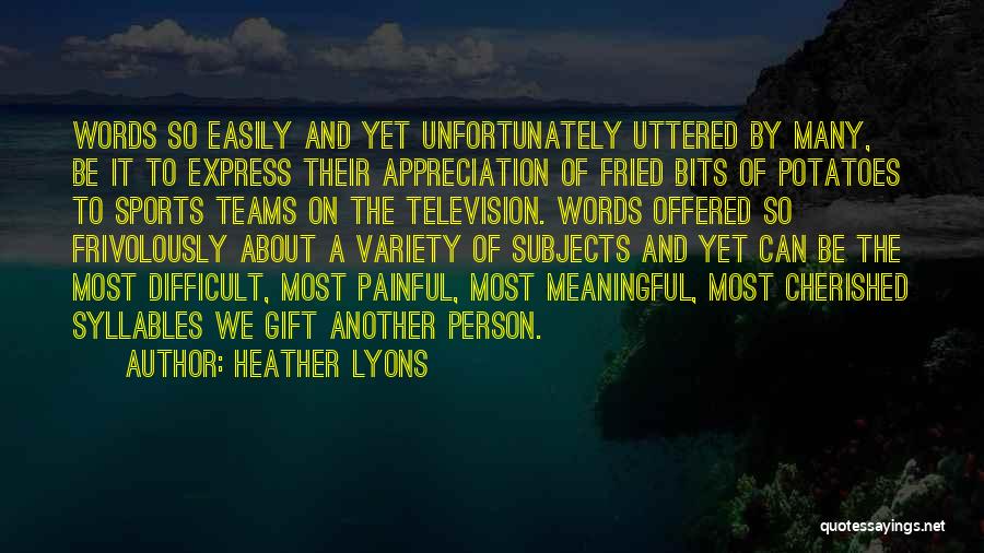 Words Are Meaningful Quotes By Heather Lyons