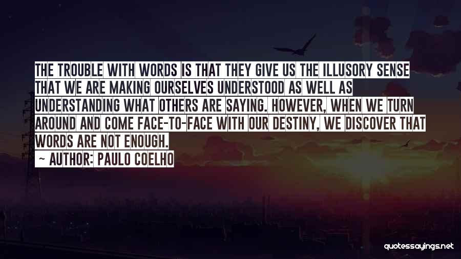 Words Are Not Enough Quotes By Paulo Coelho