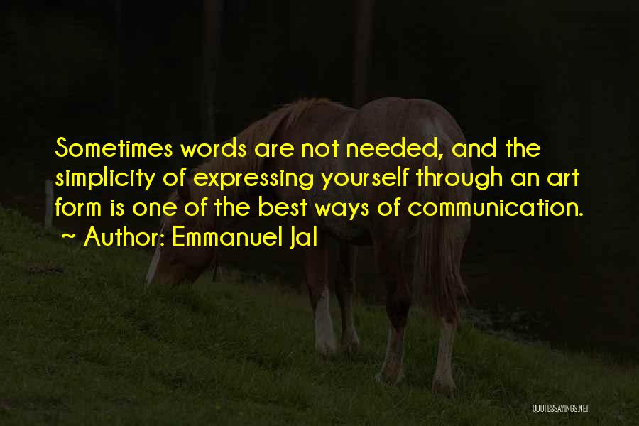 Words Are Not Needed Quotes By Emmanuel Jal