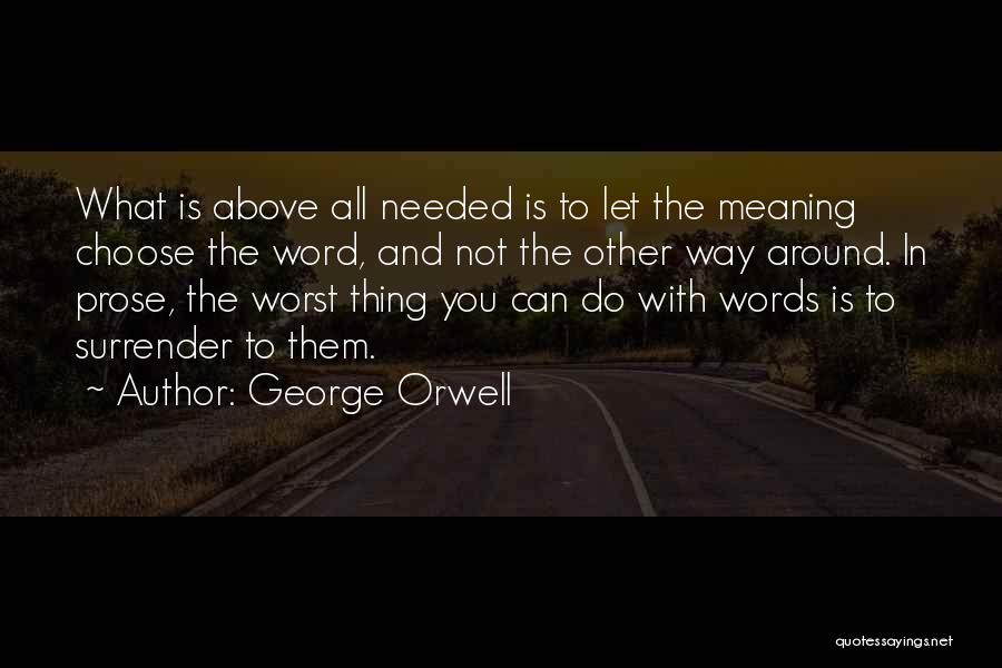 Words Are Not Needed Quotes By George Orwell