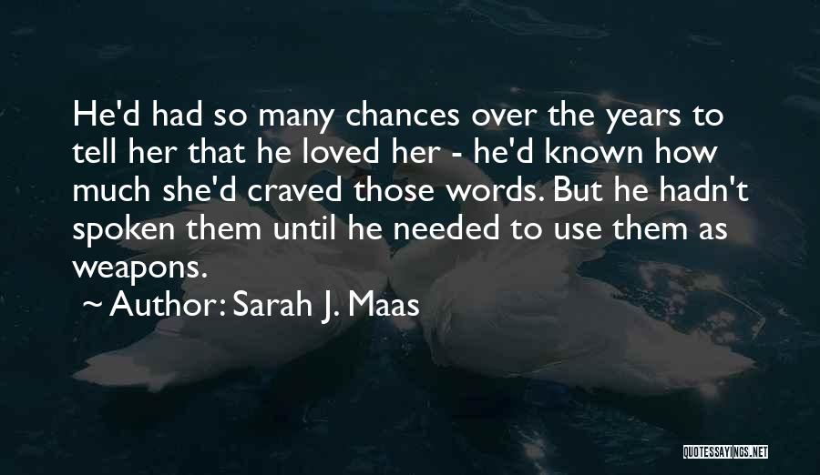 Words Are Not Needed Quotes By Sarah J. Maas