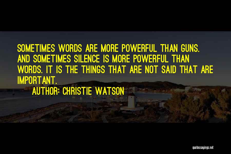 Words Are Powerful Quotes By Christie Watson