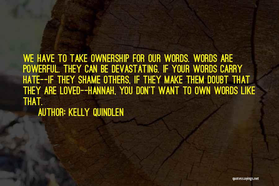 Words Are Powerful Quotes By Kelly Quindlen