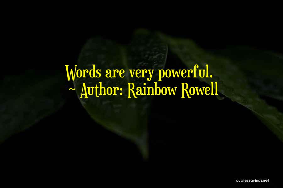 Words Are Powerful Quotes By Rainbow Rowell