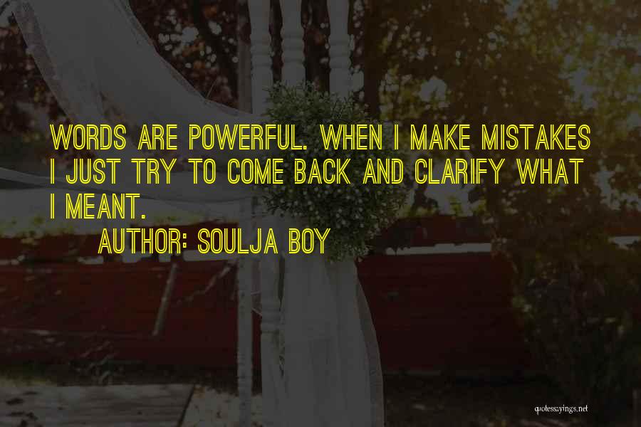 Words Are Powerful Quotes By Soulja Boy