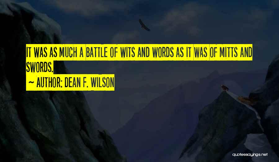 Words Are Swords Quotes By Dean F. Wilson