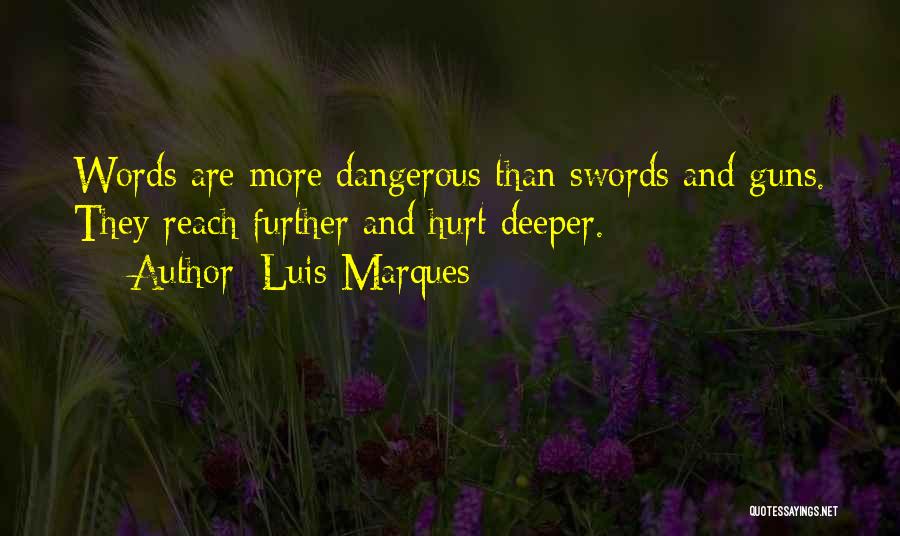 Words Are Swords Quotes By Luis Marques