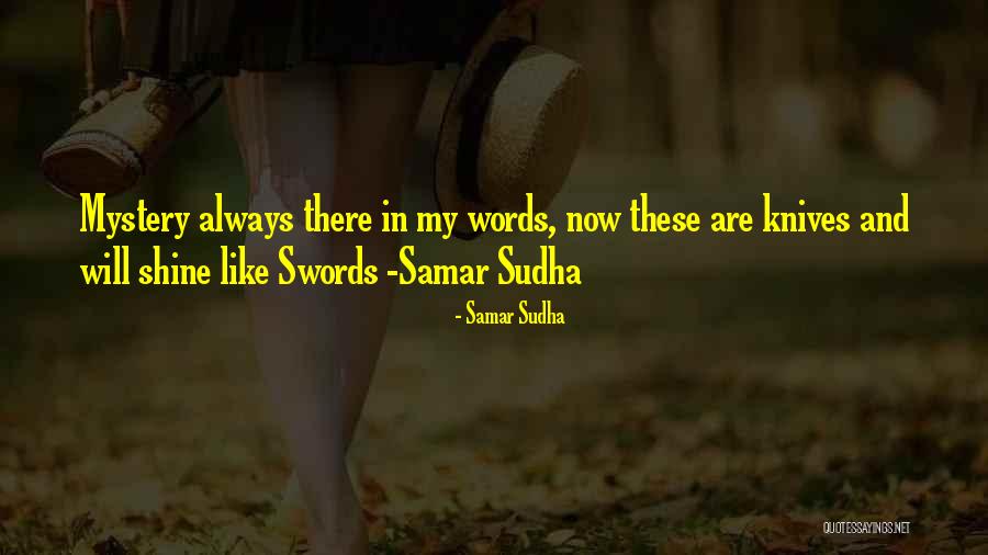 Words Are Swords Quotes By Samar Sudha