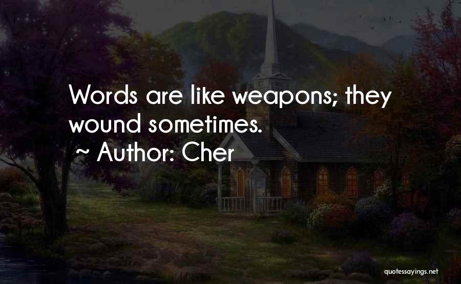Words As Weapons Quotes By Cher