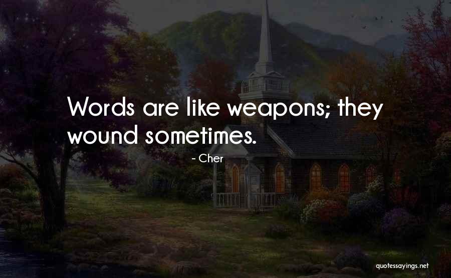 Words As Weapons Quotes By Cher