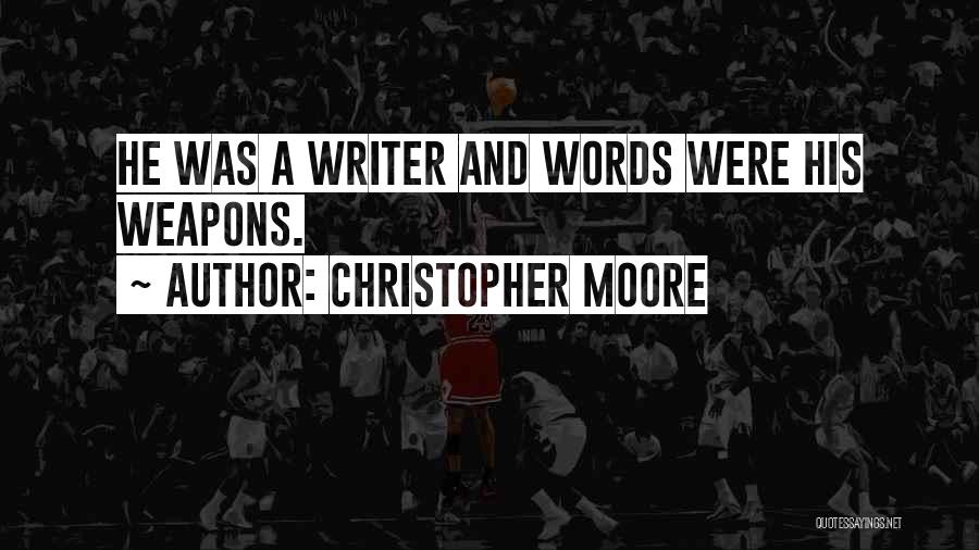 Words As Weapons Quotes By Christopher Moore