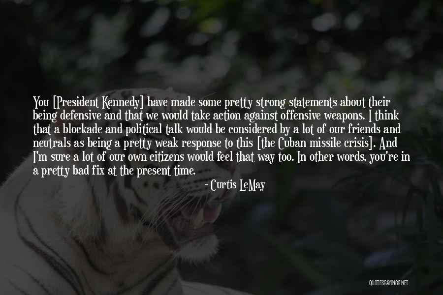 Words As Weapons Quotes By Curtis LeMay Words As Weapons Quotes By Curtis LeMay