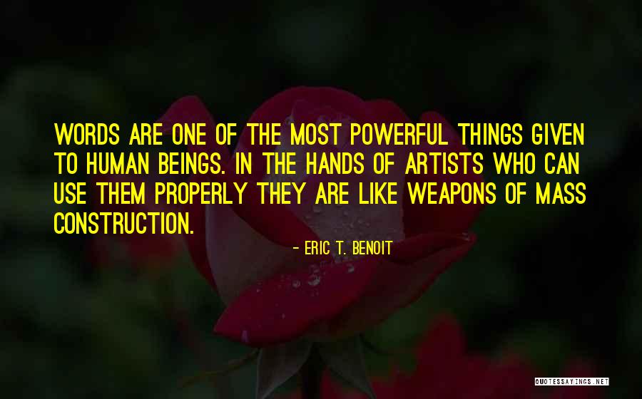Words As Weapons Quotes By Eric T. Benoit Words As Weapons Quotes By Eric T. Benoit