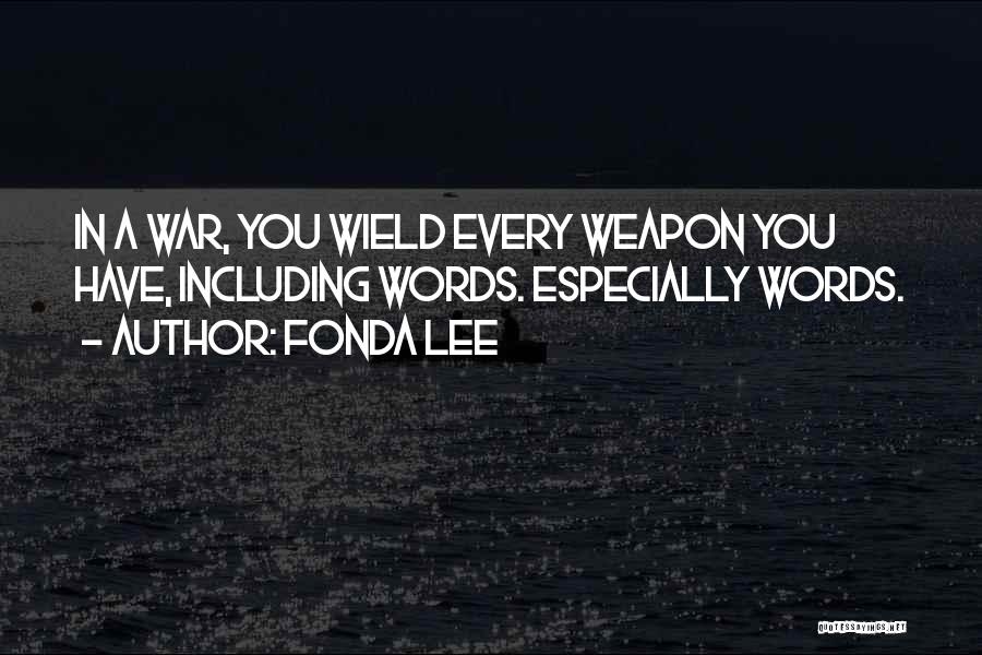 Words As Weapons Quotes By Fonda Lee