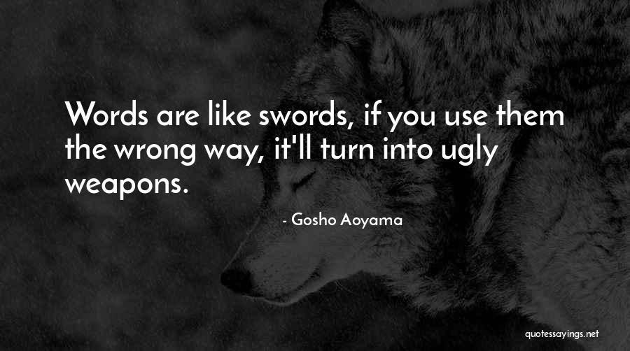 Words As Weapons Quotes By Gosho Aoyama Words As Weapons Quotes By Gosho Aoyama