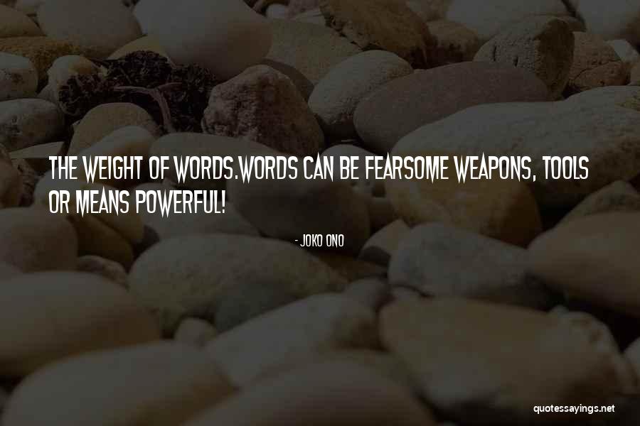 Words As Weapons Quotes By Joko Ono Words As Weapons Quotes By Joko Ono