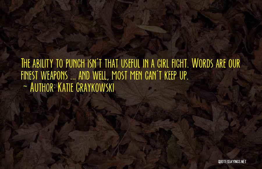 Words As Weapons Quotes By Katie Graykowski