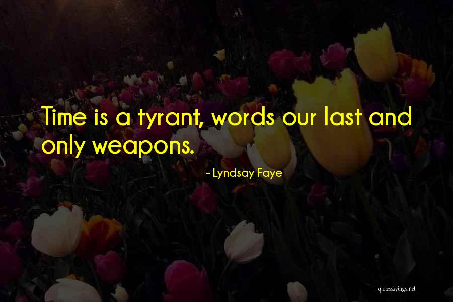 Words As Weapons Quotes By Lyndsay Faye