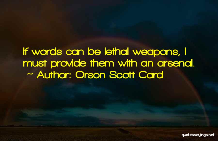 Words As Weapons Quotes By Orson Scott Card