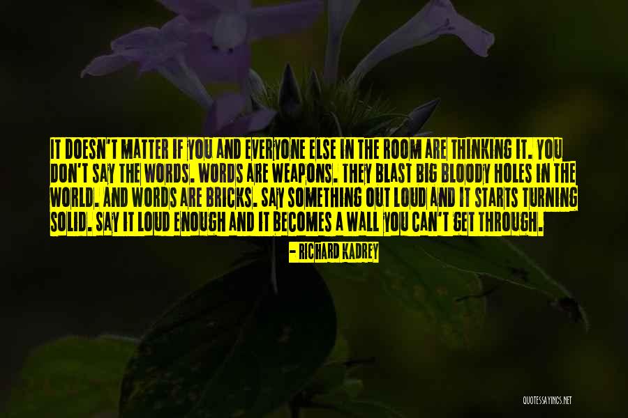 Words As Weapons Quotes By Richard Kadrey Words As Weapons Quotes By Richard Kadrey