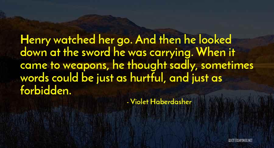 Words As Weapons Quotes By Violet Haberdasher Words As Weapons Quotes By Violet Haberdasher