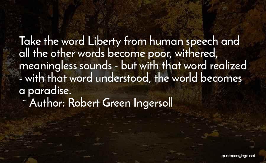 Words Become Meaningless Quotes By Robert Green Ingersoll