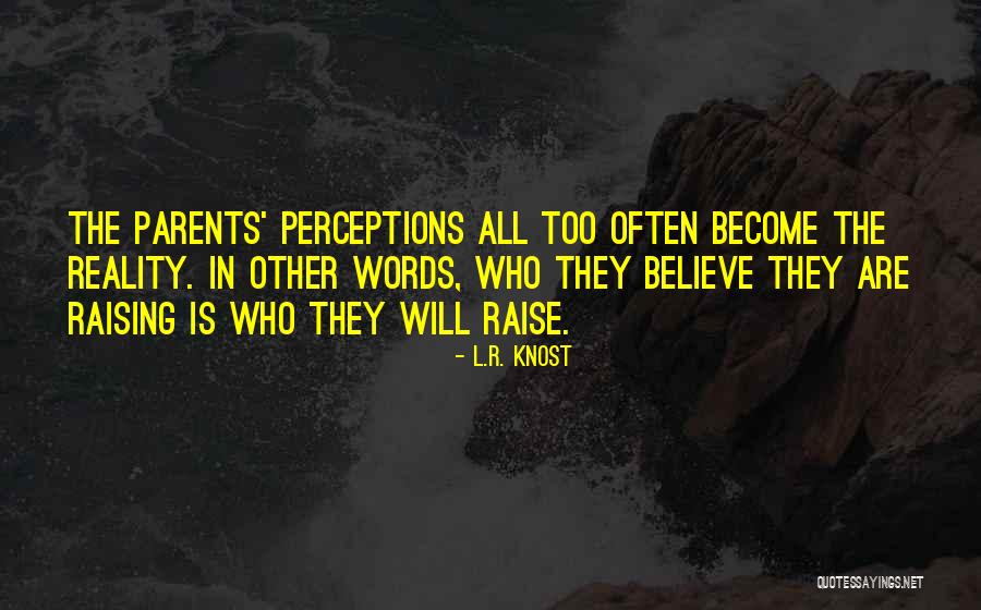 Words Become Reality Quotes By L.R. Knost