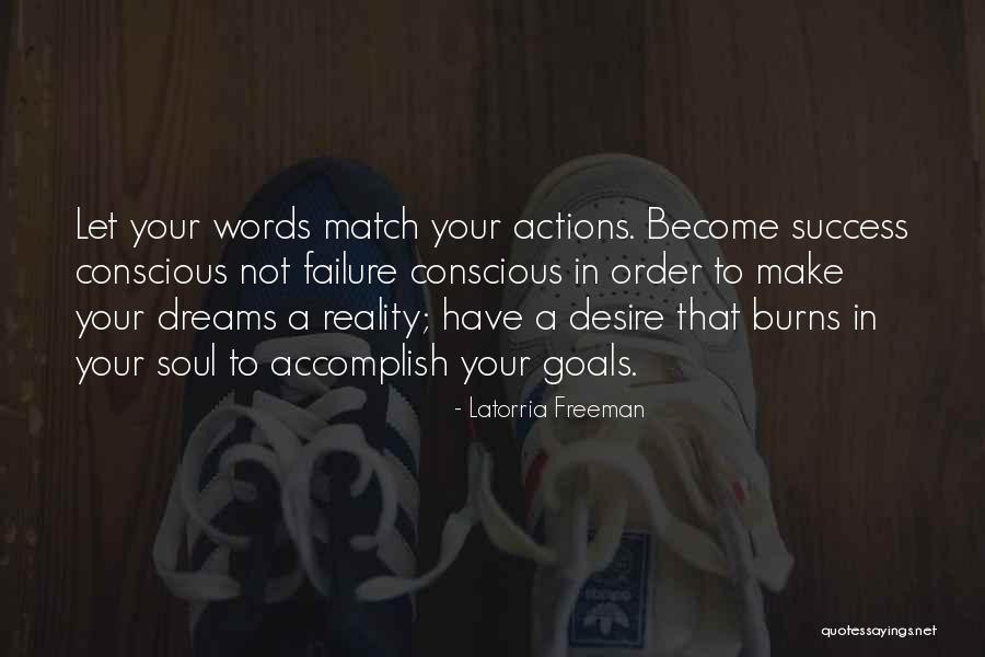 Words Become Reality Quotes By Latorria Freeman