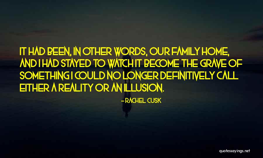 Words Become Reality Quotes By Rachel Cusk