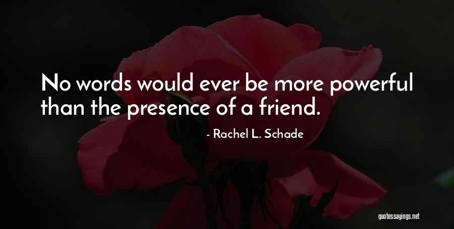 Words Being Powerful Quotes By Rachel L. Schade Words Being Powerful Quotes By Rachel L. Schade