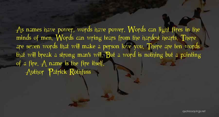 Words Can Break You Quotes By Patrick Rothfuss