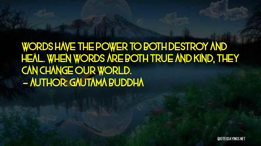 Words Can Destroy Quotes By Gautama Buddha
