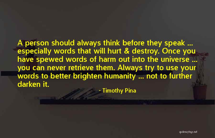 Words Can Destroy Quotes By Timothy Pina