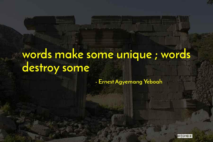 Words Can Destroy You Quotes By Ernest Agyemang Yeboah