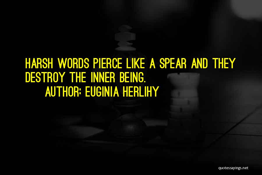 Words Can Destroy You Quotes By Euginia Herlihy