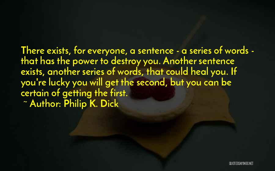 Words Can Destroy You Quotes By Philip K. Dick