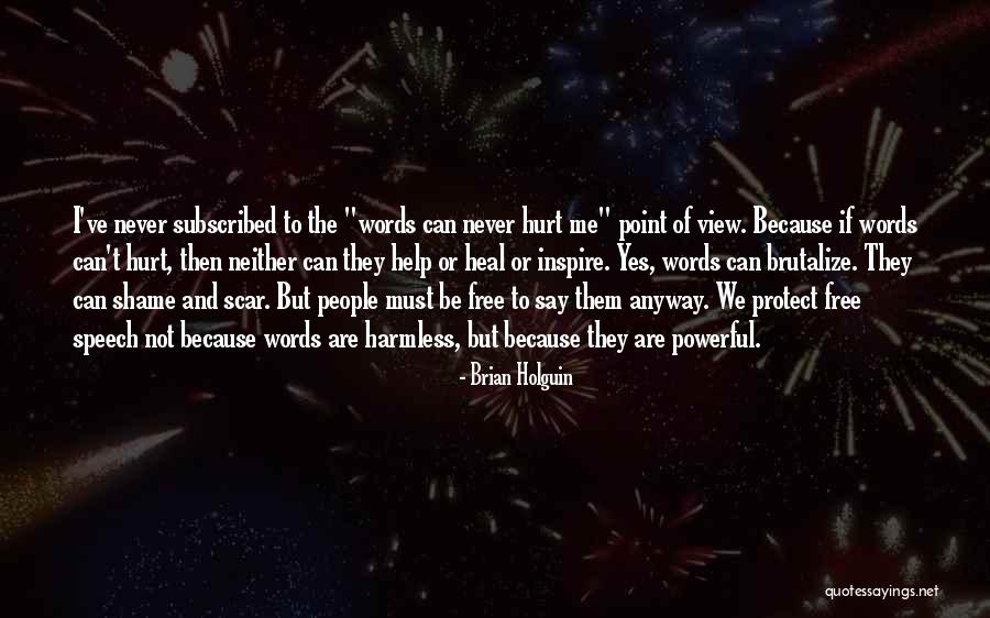 Words Can Hurt Or Heal Quotes By Brian Holguin Words Can Hurt Or Heal Quotes By Brian Holguin