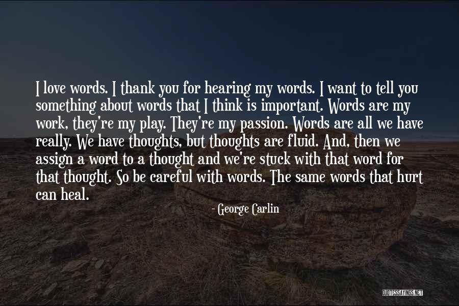 Words Can Hurt Or Heal Quotes By George Carlin Words Can Hurt Or Heal Quotes By George Carlin