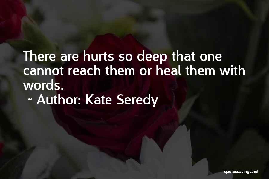 Words Can Hurts Quotes By Kate Seredy