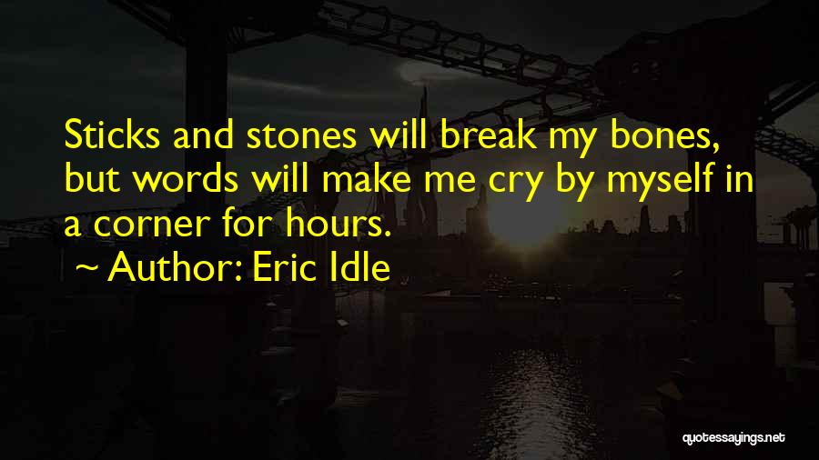 Words Can Make You Or Break You Quotes By Eric Idle