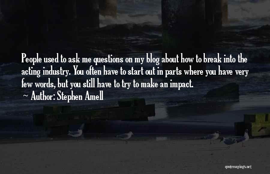 Words Can Make You Or Break You Quotes By Stephen Amell