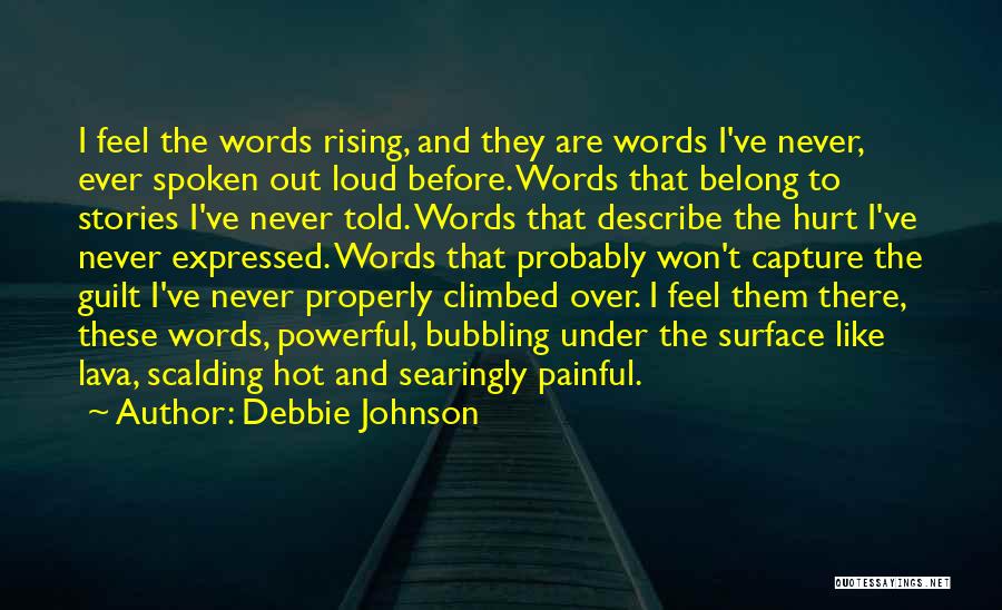 Words Cannot Describe How I Feel Quotes By Debbie Johnson