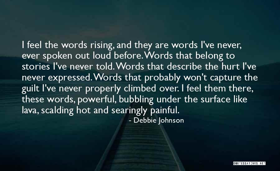 Words Can't Describe How I Feel Quotes By Debbie Johnson Words Can't Describe How I Feel Quotes By Debbie Johnson