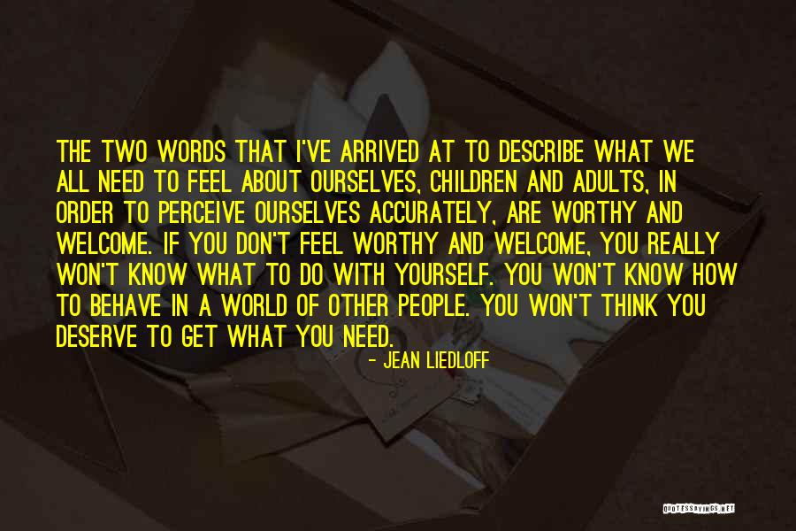 Words Can't Describe How I Feel Quotes By Jean Liedloff Words Can't Describe How I Feel Quotes By Jean Liedloff
