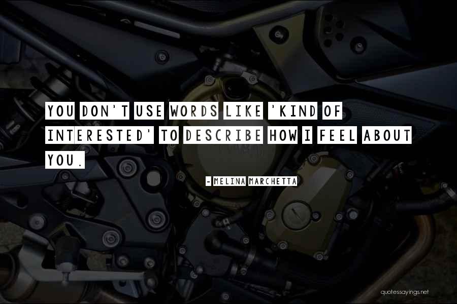 Words Can't Describe How I Feel Quotes By Melina Marchetta Words Can't Describe How I Feel Quotes By Melina Marchetta