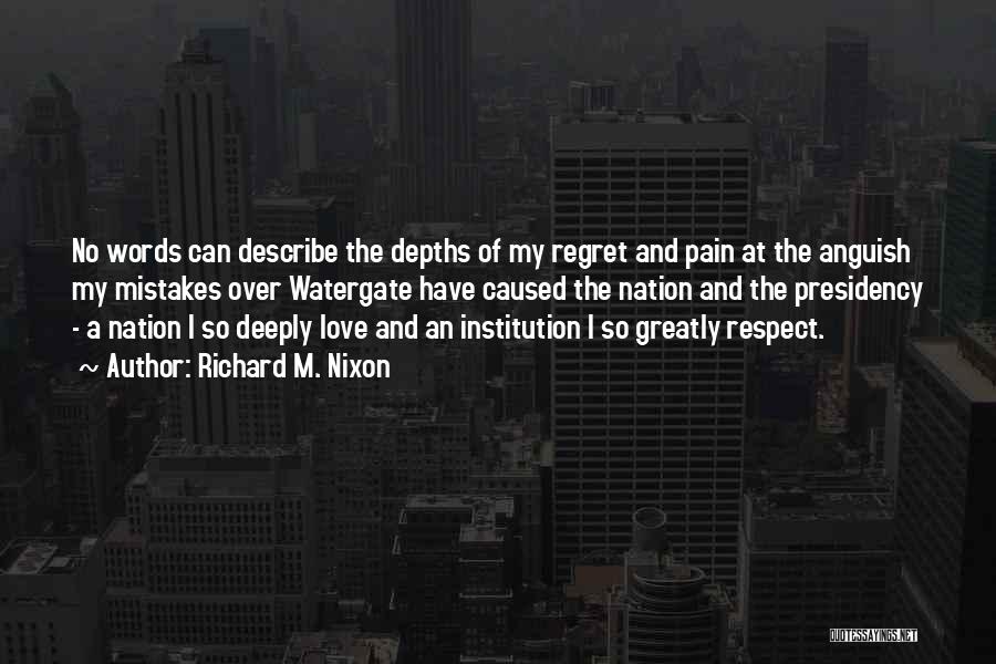 Words Can't Describe How Much I Love You Quotes By Richard M. Nixon