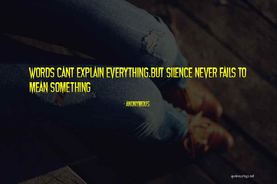 Words Can't Explain How Much You Mean To Me Quotes By Anonymous Words Can't Explain How Much You Mean To Me Quotes By Anonymous
