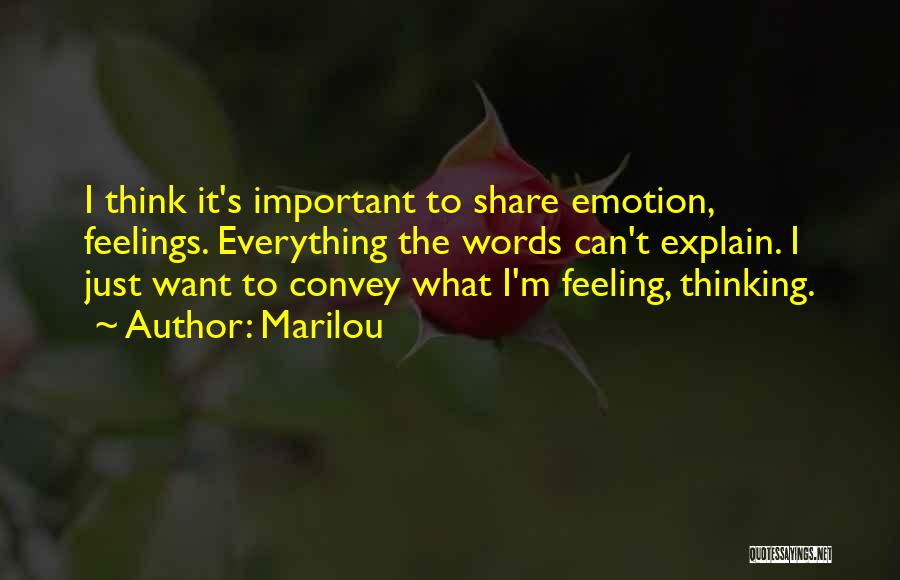 Words Cant Explain What I'm Feeling Quotes By Marilou