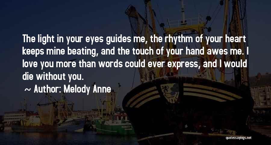 Words Can't Express Love Quotes By Melody Anne